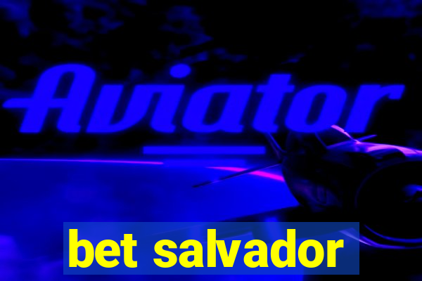 bet salvador